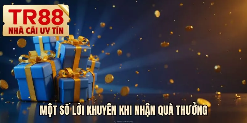 Một số lời khuyên khi nhận quà thưởng