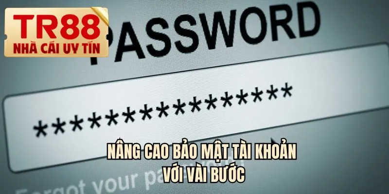 Nâng cao bảo mật tài khoản với vài bước