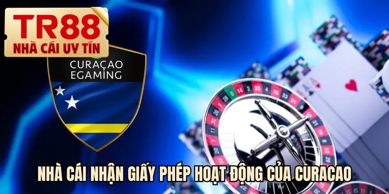 Nhà cái nhận giấy phép hoạt động của Curacao
